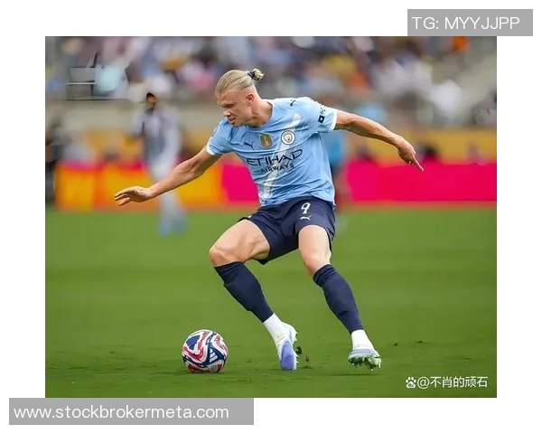 哈兰德连续破纪录再创历史巅峰引领足坛新纪元